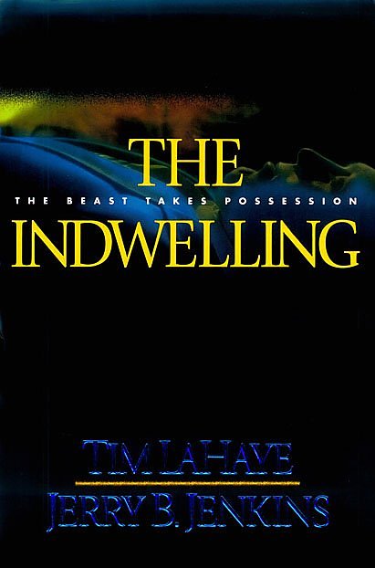 The Indwelling: The Beast Takes Possession (Left Behind #7)