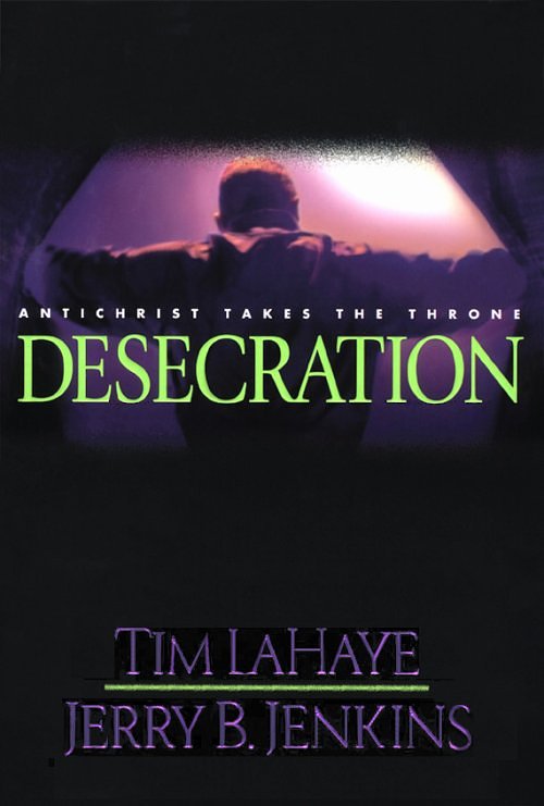 Desecration: Antichrist Takes the Throne (Left Behind No. 9)